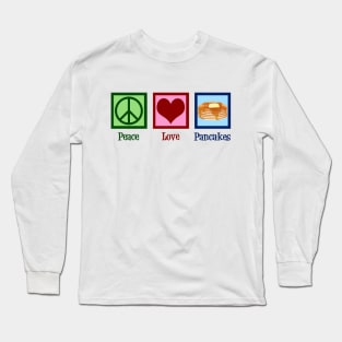 Peace Love Pancakes Long Sleeve T-Shirt